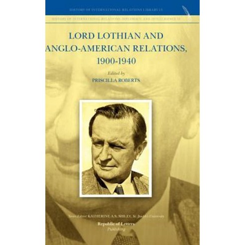 Lord Lothian and Anglo-American Relations 1900-1940 Hardcover, Republic of Letters