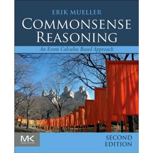 Commonsense Reasoning: An Event Calculus Based Approach Paperback, Morgan Kaufmann Publishers