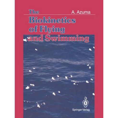 The Biokinetics of Flying and Swimming Paperback, Springer