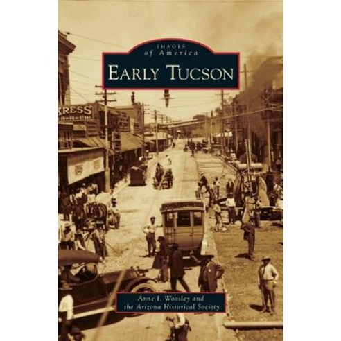 Early Tucson Hardcover, Arcadia Publishing Library Editions
