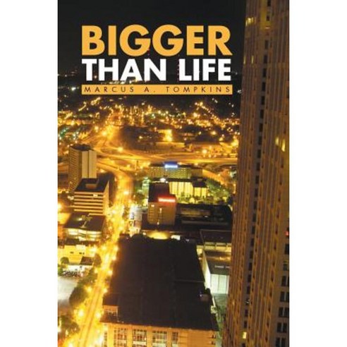 Bigger Than Life Paperback, Xlibris Corporation