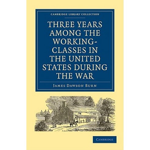 Three Years Among the Working-Classes in the United States during the War, Cambridge University Press