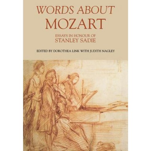 Words about Mozart: Essays in Honour of Stanley Sadie Hardcover, Boydell Press