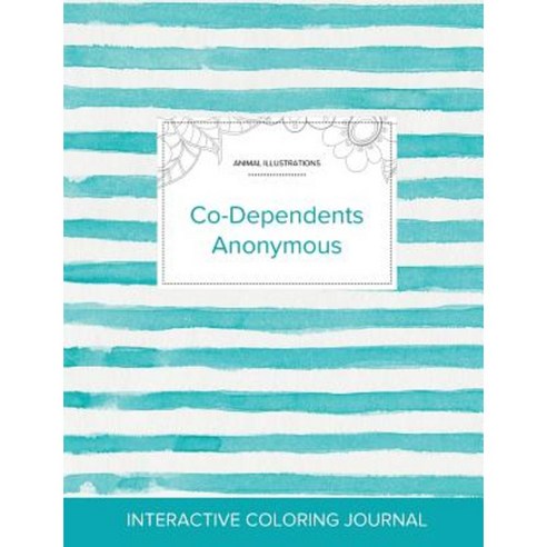 Adult Coloring Journal: Co-Dependents Anonymous (Animal Illustrations Turquoise Stripes) Paperback, Adult Coloring Journal Press