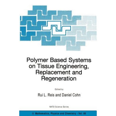 Polymer Based Systems on Tissue Engineering Replacement and Regeneration Paperback, Springer