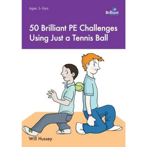 50 Brilliant Pe Challenges Using Just a Tennis Ball Paperback, Brilliant Publications