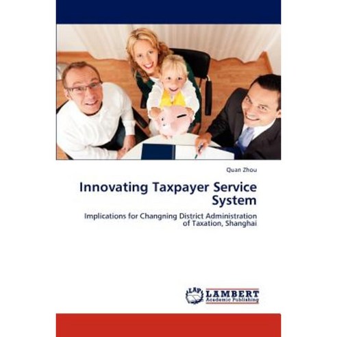 Innovating Taxpayer Service System Paperback, LAP Lambert Academic Publishing