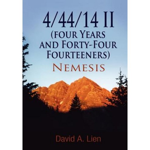 4/44/14 II (Four Years and Forty-Four Fourteeners): Nemesis Paperback, Outskirts Press