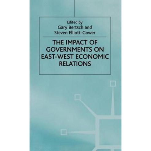 The Impact of Governments on East-West Economic Relations Hardcover, Palgrave MacMillan