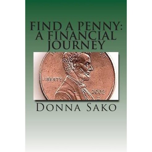 Find a Penny: A Financial Journey Paperback, Donna Sako
