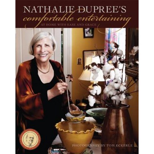 Nathalie Dupree''s Comfortable Entertaining: At Home with Ease and Grace Paperback, University of Georgia Press