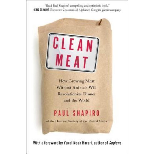 Clean Meat: How Growing Meat Without Animals Will Revolutionize Dinner and the World Hardcover, Gallery Books