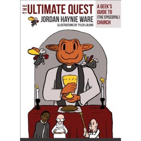 Ultimate Quest: A Geek''s Guide to (the Episcopal) Church Paperback, Church Publishing