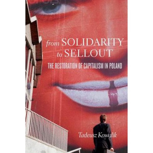 From Solidarity to Sellout: The Restoration of Capitalism in Poland Paperback, Monthly Review Press