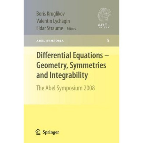 Differential Equations - Geometry Symmetries and Integrability: The Abel Symposium 2008 Paperback, Springer