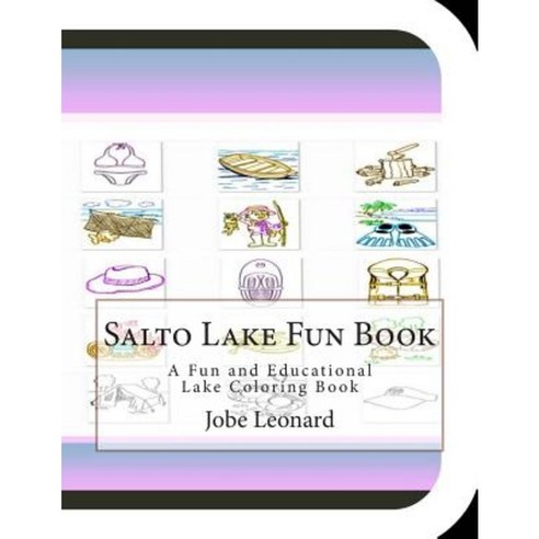Salto Lake Fun Book: A Fun and Educational Lake Coloring Book Paperback, Createspace