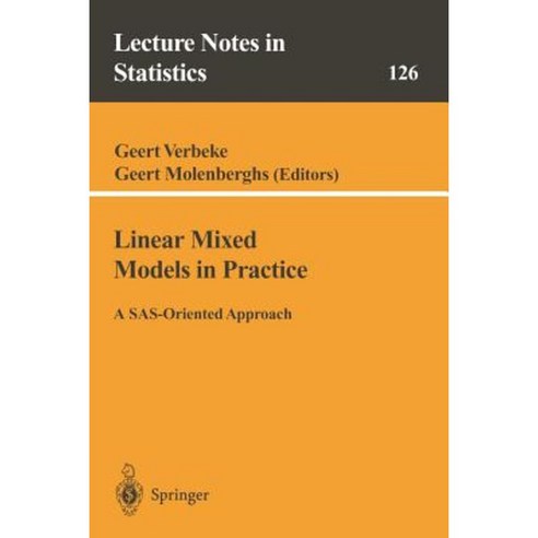 Linear Mixed Models in Practice: A SAS-Oriented Approach Paperback, Springer