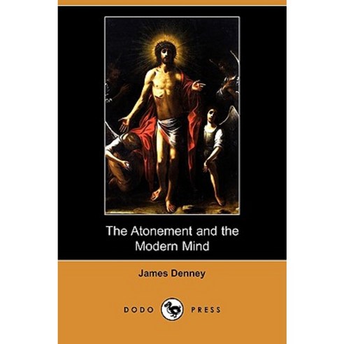 The Atonement and the Modern Mind (Dodo Press) Paperback, Dodo Press