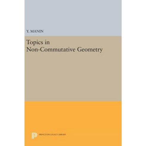 Topics in Non-Commutative Geometry Hardcover, Princeton University Press