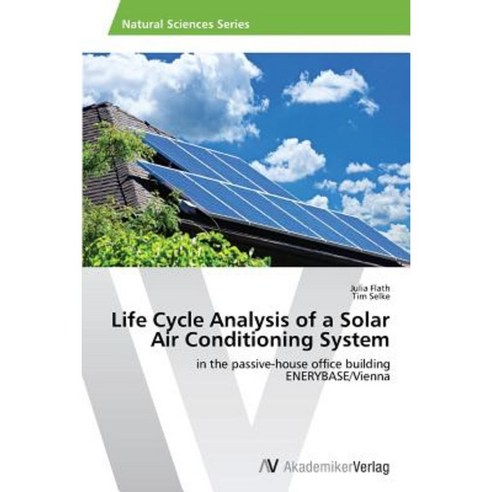 Life Cycle Analysis of a Solar Air Conditioning System Paperback, AV Akademikerverlag