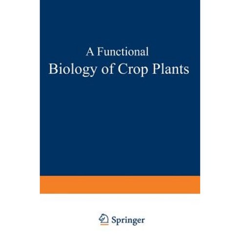 A Functional Biology of Crop Plants Paperback, Springer