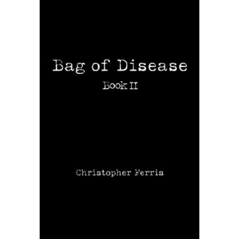 Bag of Disease: Book II Paperback, iUniverse