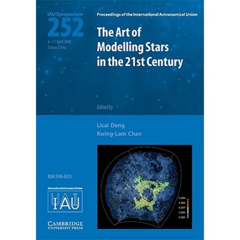 The Art of Modeling Stars in the 21st Century (Iau S252) Hardcover, Cambridge University Press