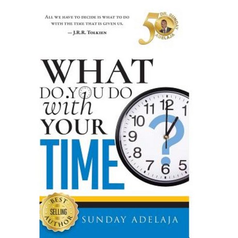 What Do You Do with Your Time? Paperback, Golden Pen Limited