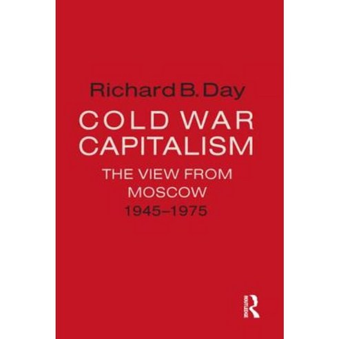 Cold War Capitalism: The View from Moscow 1945-1975: The View from Moscow 1945-1975 Paperback, Routledge