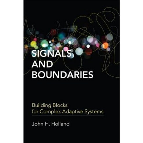 Signals and Boundaries: Building Blocks for Complex Adaptive Systems Paperback, Mit Press