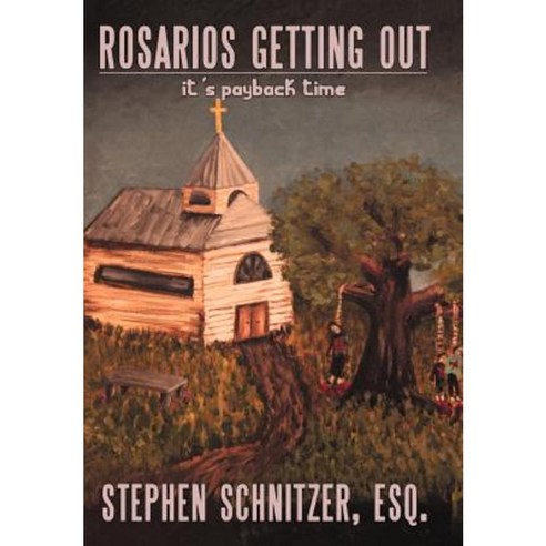 Rosario''s Getting Out: It''s Payback Time Hardcover, iUniverse