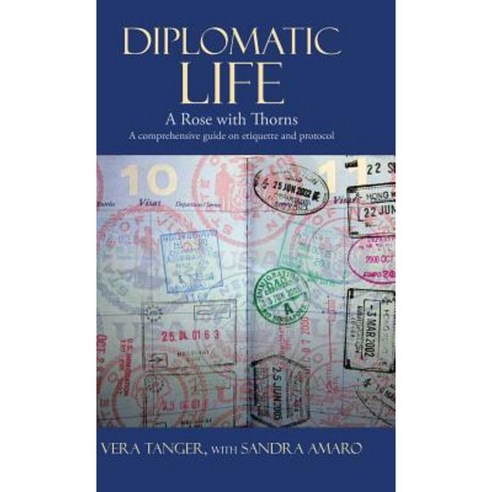 Diplomatic Life: A Rose with Thorns Hardcover, iUniverse
