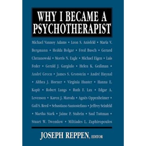 Why I Became a Psychotherapist Hardcover, Jason Aronson, Inc.