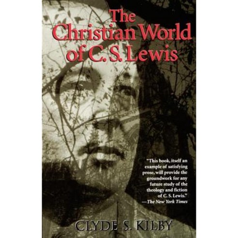 The Christian World of C.S. Lewis Paperback, William B. Eerdmans Publishing Company