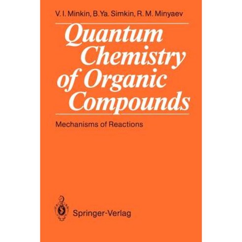 Quantum Chemistry of Organic Compounds: Mechanisms of Reactions Paperback, Springer