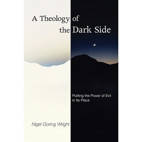 A Theology of the Dark Side: Putting the Power of Evil in Its Place Paperback, Wipf & Stock Publishers