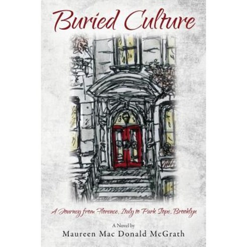Buried Culture: A Journey from Florence Italy to Park Slope Brooklyn Paperback, Outskirts Press