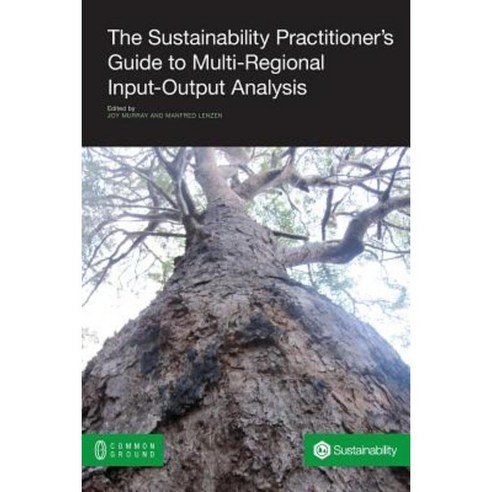 The Sustainability Practitioner''s Guide to Multi-Regional Input-Output Analysis Paperback, Common Ground Publishing