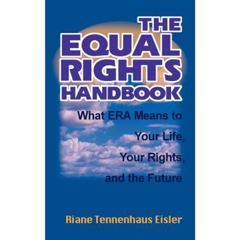 The Equal Rights Handbook: What ERA Means to Your Life Your Rights and the Future Paperback, toExcel