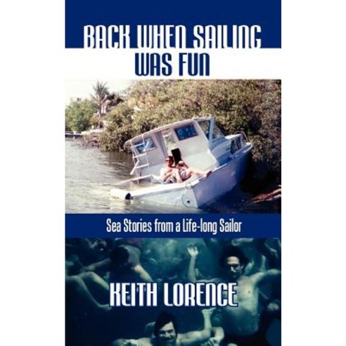Back When Sailing Was Fun - Sea Stories from a Life-Long Sailor Paperback, Starpath Publications