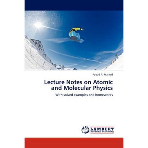 Lecture Notes on Atomic and Molecular Physics Paperback, LAP Lambert Academic Publishing