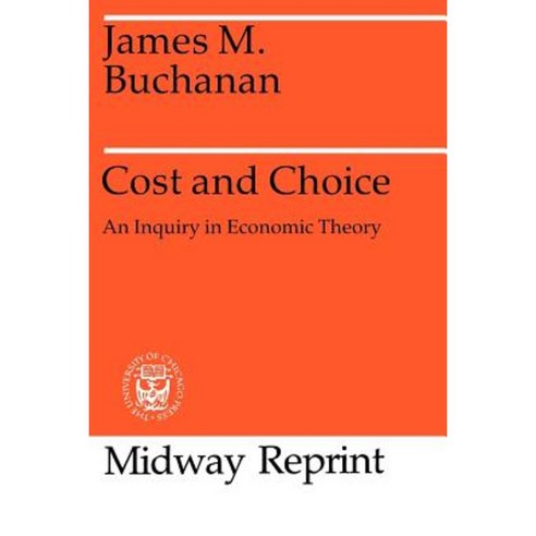 Cost and Choice: An Inquiry in Economic Theory Paperback, University of Chicago Press