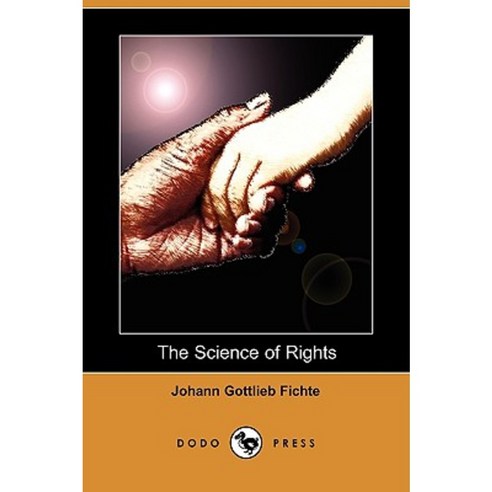 The Science of Rights (Dodo Press) Paperback, Dodo Press