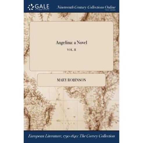 Angelina: A Novel; Vol. II Paperback, Gale Ncco, Print Editions