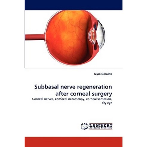 Subbasal Nerve Regeneration After Corneal Surgery Paperback, LAP Lambert Academic Publishing