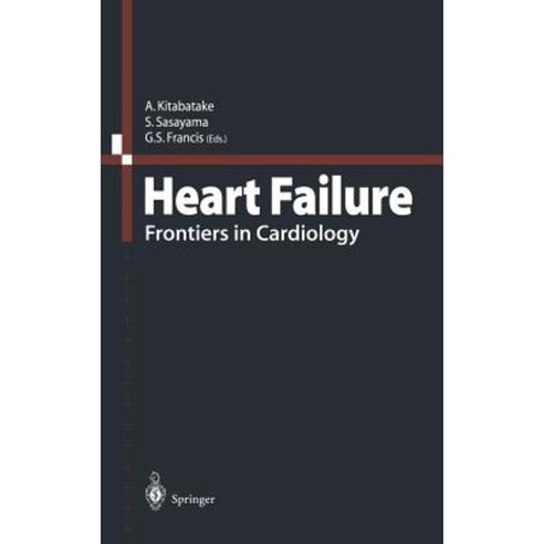 Heart Failure: Frontiers in Cardiology Hardcover, Springer