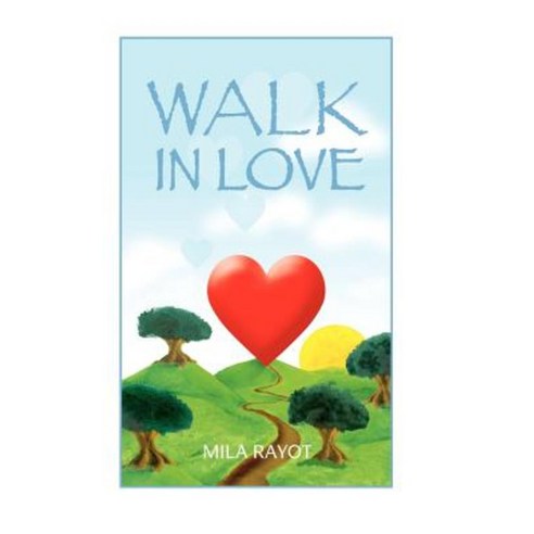 Walk in Love Hardcover, Authorhouse