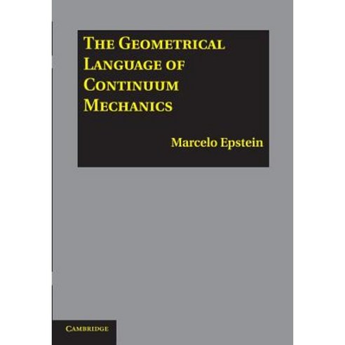 The Geometrical Language of Continuum Mechanics, Cambridge University Press