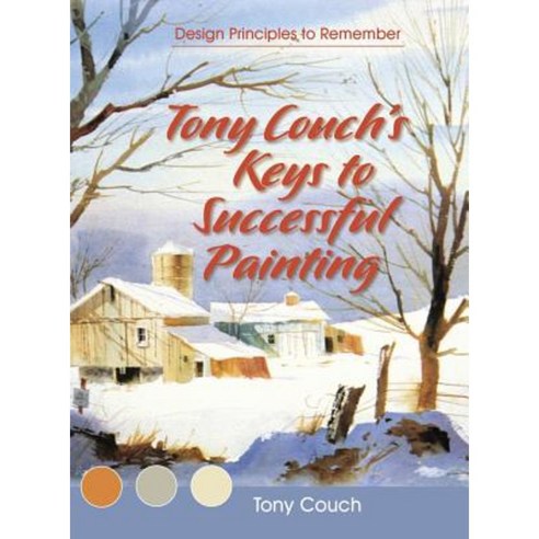 Tony Couch''s Keys to Successful Painting Hardcover, Echo Point Books & Media