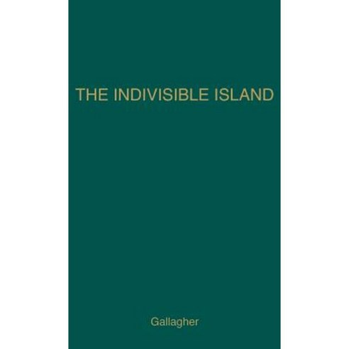 The Indivisible Island: The History of the Partition of Ireland Hardcover, Praeger